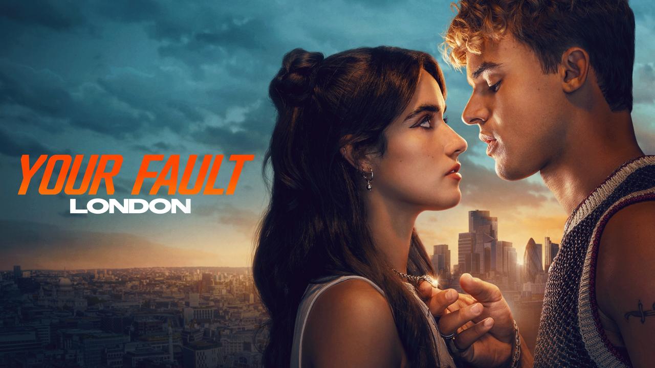 مشاهدة فيلم Your Fault: London 2026 مترجم كامل HD