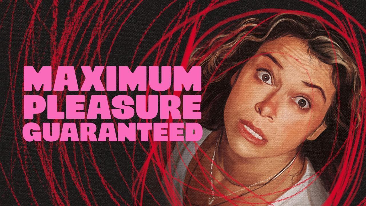 Maximum Pleasure Guaranteed